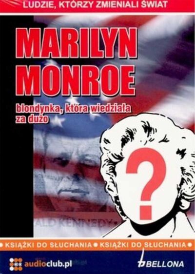 Marilyn Monroe - blondynka, która wiedziała za dużo (audiobook)